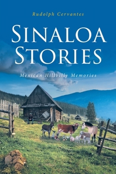 Paperback Sinaloa Stories: Mexican Hillbilly Memories Book