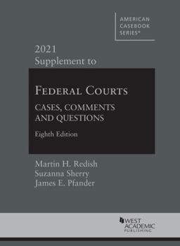 Paperback Federal Courts: Cases, Comments and Questions, 8th, 2021 Supplement (American Casebook Series) Book