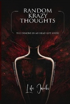 Paperback Random Krazy Thoughts: The Demons In My Head Got Loose Book