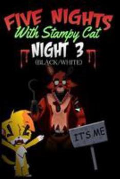 Paperback Five Nights with Stampy Cat - Night Three (Black/White): A Fnaf Story Comic Book Ft. Stampylongnose (Unofficial) Book