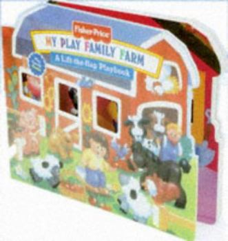 Board book My Play Family Farm (Fisher-Price Lift-the-flap Play Books) (Play Family Books: Lift-the-flap Play Books) Book