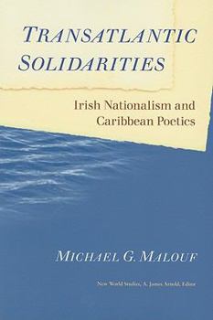 Paperback Transatlantic Solidarities: Irish Nationalism and Caribbean Poetics Book
