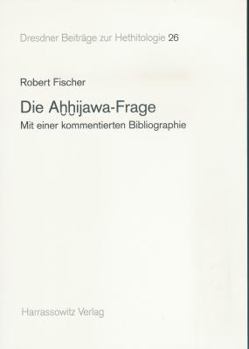 Paperback Die Ahhijawa-Frage: Mit Einer Kommentierten Bibliographie [German] Book