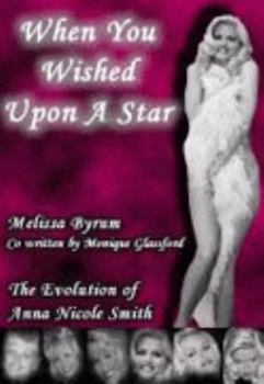 Perfect Paperback When You Wished Upon A Star "The Evolution of Anna Nicole Smith" Book