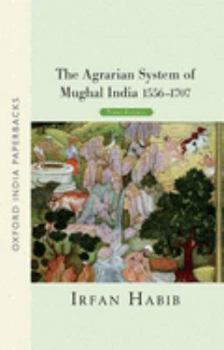 Paperback The Agrarian System of Mughal India 1556-1707 Book