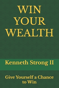 Paperback Win Your Wealth: Give Yourself a Chance to Win Book