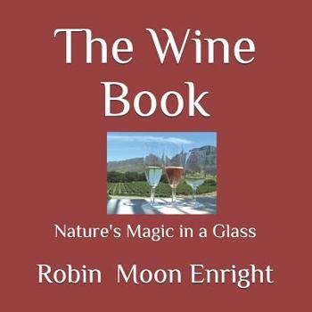 Paperback The Wine Book: Nature's Magic in a Glass Book