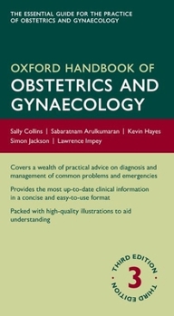 Oxford Handbook of Obstetrics and Gynaecology - Book  of the Oxford Medical Handbooks