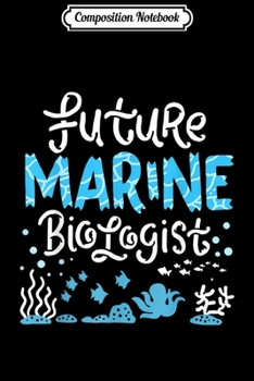 Paperback Composition Notebook: Future Marine Biologist Marine Biology Student Journal/Notebook Blank Lined Ruled 6x9 100 Pages Book