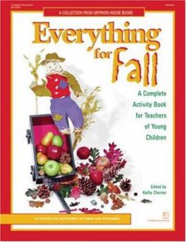 Paperback Everything for Fall: A Complete Activity Book for Teachers of Young Children Book