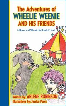 Paperback The Adventures of Wheelie Weenie and His Friends: A Brave and Wonderful Little Friend Book