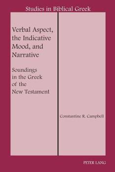 Paperback Verbal Aspect, the Indicative Mood, and Narrative: Soundings in the Greek of the New Testament Book