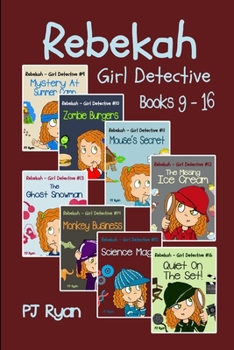 Paperback Rebekah - Girl Detective Books 9-16: 8 Fun Short Story Mysteries for Children Ages 9-12 Book