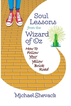 Paperback Soul Lessons from the Wizard of Oz: How to Follow Your Yellow Brick Road Book