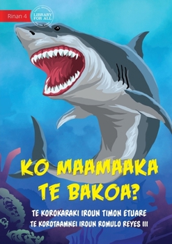 Paperback Are You Afraid of Sharks? - Ko maamaaka te bakoa? (Te Kiribati) [Miscellaneous] Book