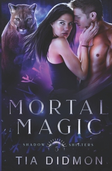 Paperback Mortal Magic: Steamy Shifter Romance Book