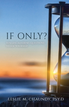 Paperback If Only: Ten Life-Altering Questions to Ask Yourself Book