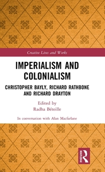 Hardcover Imperialism and Colonialism: Christopher Bayly, Richard Rathbone and Richard Drayton Book