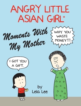 Hardcover Angry Little Asian Girl Moments With My Mother Book