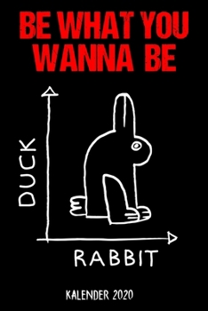 Kalender 2020 Duck Rabbit: Terminkalender Optische Täuschung Als Lustiges Geschenk Für Freunde Mit Humor Jahreskalender 2020 A5 1 Woche 2 Seiten / 6X9 ... Studium Schule Und Familie (German Edition)