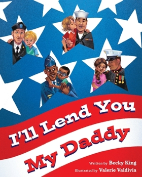 Paperback I'll Lend You My Daddy: A Deployment Book for Kids Ages 4-8 Book