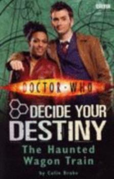 Paperback The Haunted Wagon Train: Decide Your Destiny No. 8 (Doctor Who) Book