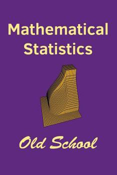 Paperback Mathematical Statistics: Old School Book