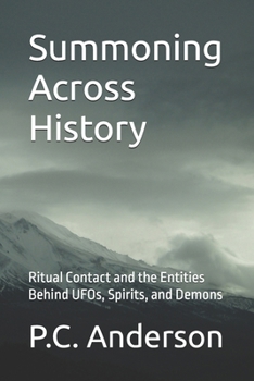 Summoning Across History: Ritual Contact and the Entities Behind UFOs, Spirits, and Demons (From Summoning to Jacques Vallee’s theories)