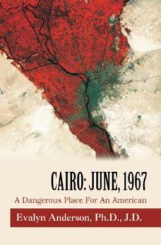 Paperback Cairo: June, 1967: A Dangerous Place For An American Book