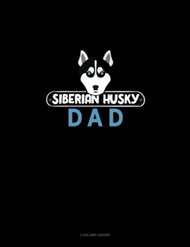 Siberian Husky Mom: 3 Column Ledger