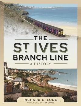 Hardcover The St Ives Branch Line: A History Book