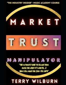 Paperback Market-Trust Manipulator: The Secret Music Business Guide & Handbook. Book