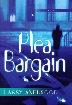 Plea Bargain: A Novel (Darcy Cole Mystery)