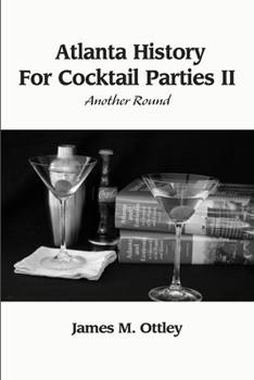 Paperback Atlanta History For Cocktail Parties II, Another Round Book