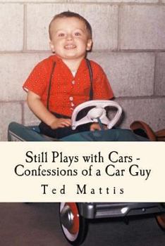 Paperback Still Plays with Cars: Confessions of a Car Guy Book