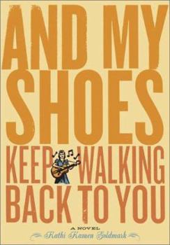 Hardcover And My Shoes Keep Walking Back to You Book