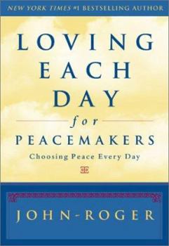 Hardcover Loving Each Day for Peacemakers: Choosing Peace Every Day Book