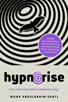 Paperback Hypnorise: Break Free from Inner Blocks to Lead with Purpose and Power Book
