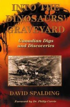 Hardcover Into the Dinosaurs' Graveyard: Canadian Digs and Discoveries Book