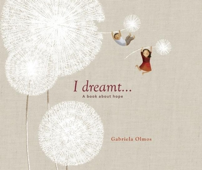 Hardcover I Dreamt . . .: A Book About Hope Book
