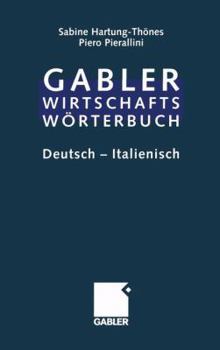 Dizionario Economico-Commerciale / Wirtschaftsworterbuch: Parte Prima: Tedesco Italiano / Teil 1: Deutsch Italienisch