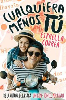 Cualquiera menos t� - Book #1 of the Menos tú