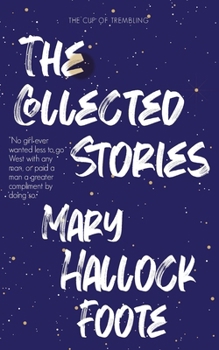 The Collected Stories of Mary Hallock Foote