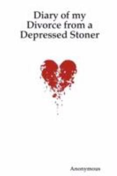 Paperback Diary of my Divorce from a Depressed Stoner Book