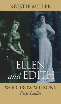 Hardcover Ellen and Edith: Woodrow Wilson's First Ladies Book
