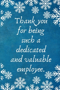 Thank you for being such a dedicated and valuable employee: Work Christmas Gifts For Staff- Lined Blank Notebook Journal