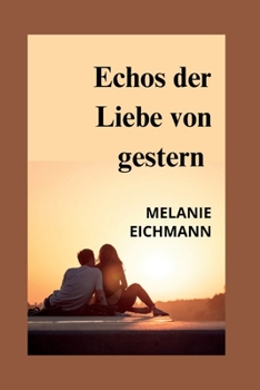 Paperback Echos der Liebe von gestern [German] Book