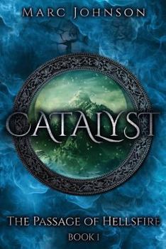 Catalyst - Book #1 of the Passage of Hellsfire