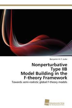 Paperback Nonperturbative Type IIB Model Building in the F-theory Framework Book