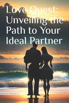 Paperback Love Quest: Unveiling the Path to Your Ideal Partner Book